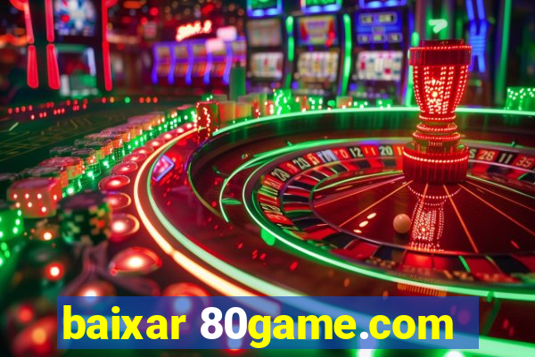 baixar 80game.com